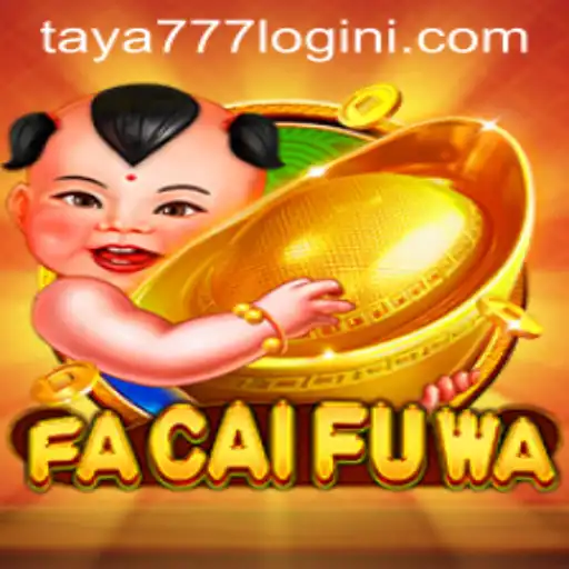 A Comprehensive Guide to FaCaiFuWa and Exploring Login on Taya777