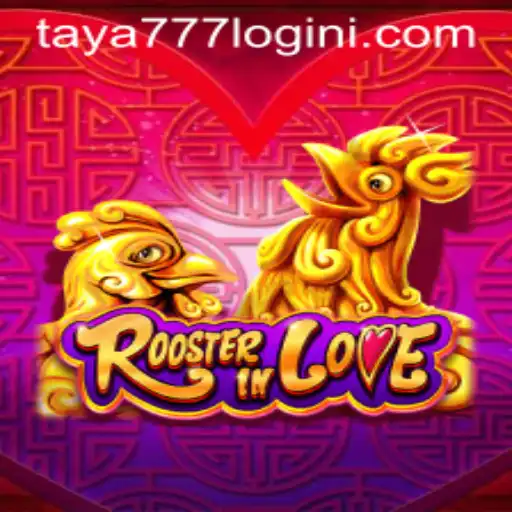 RoosterInLove: A Captivating Game Experience with Taya777 Login
