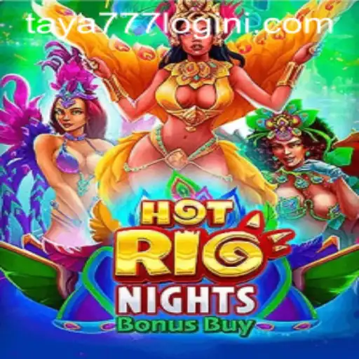 Hot Rio Nights Bonus Buy: Your Ultimate Guide to the Thrills of Taya777 Login
