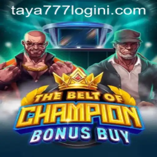 The Ultimate Guide to TheBeltOfChampionBonusBuy and Taya777 Login